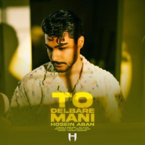 دانلود اهنگ حسین آبان به نام تو دلبر منی