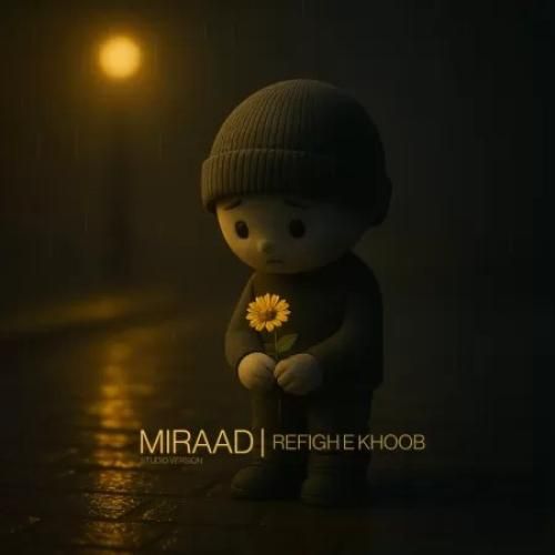 دانلود اهنگ میراد به نام رفیق خوب